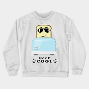 Keep Cool - Funny Toaster and Bread Cartoon Character Crewneck Sweatshirt